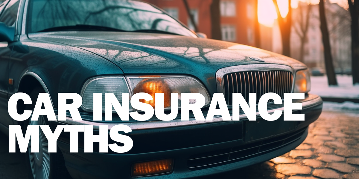 AUTO- Car Insurance Myths
